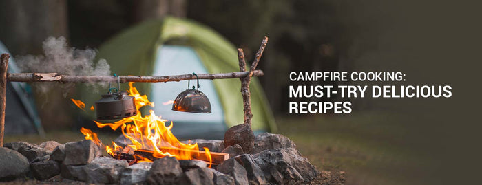 Campfire Cooking- Must-Try Delicious Recipes