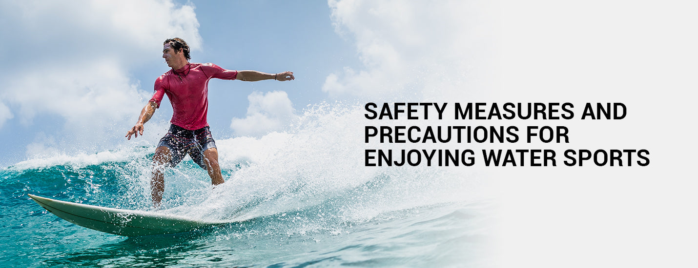 Safety Measures and Precautions for Enjoying Water Sports