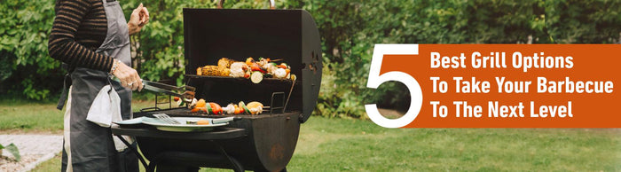 5 Best Grill Options To Take Your Barbecue To The Next Level - Adventure HQ