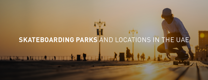 Skateboarding Parks and Locations in the UAE