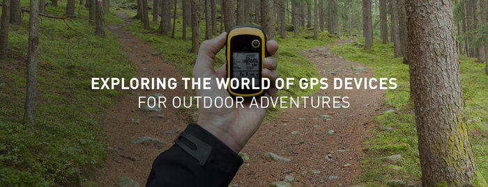 Exploring the World of GPS Devices for Outdoor Adventures