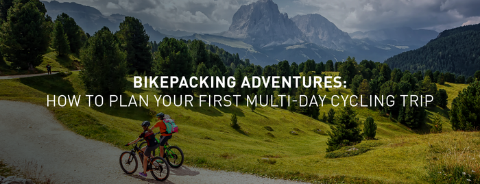 Bikepacking Adventures: How to Plan Your First Multi-Day Cycling Trip