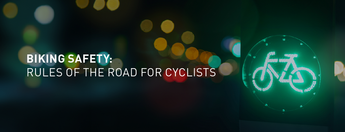 Biking Safety: Rules of the Road for Cyclists