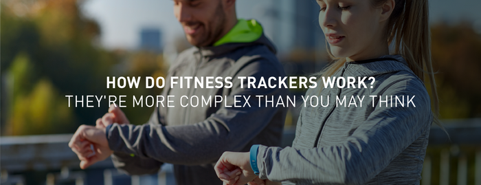 How Do Fitness Trackers Work? They Are More Complex Than You Think