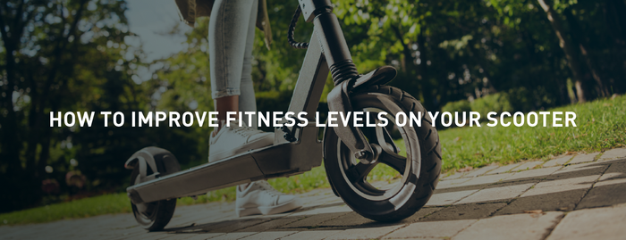 How To Improve Fitness Levels Of  Your Scooter