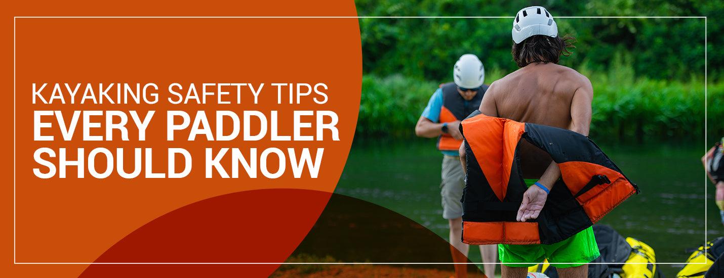 Kayaking Safety Tips Every Paddler Should Know