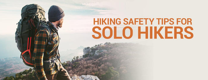 Hiking Safety Tips for Solo Hikers