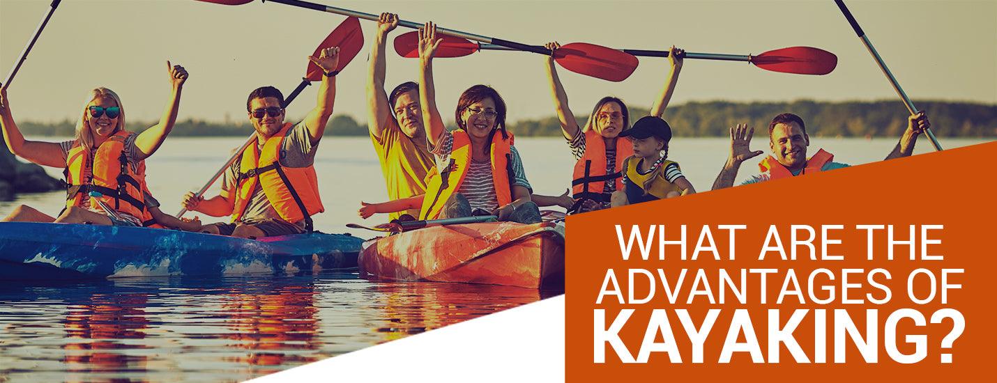 What are the advantages of Kayaking