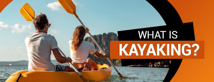 What Is Kayaking?