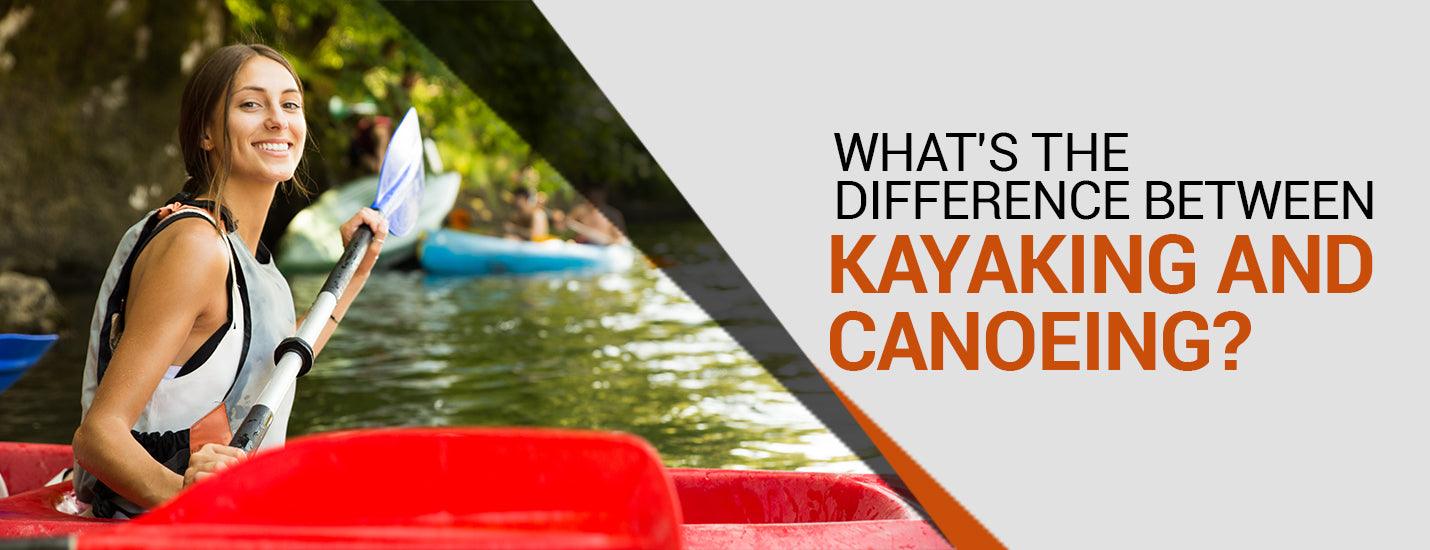 What's the Difference Between Kayaking and Canoeing