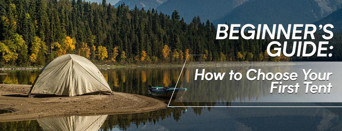 Beginner's Guide: How to Choose Your First Tent - Adventure HQ
