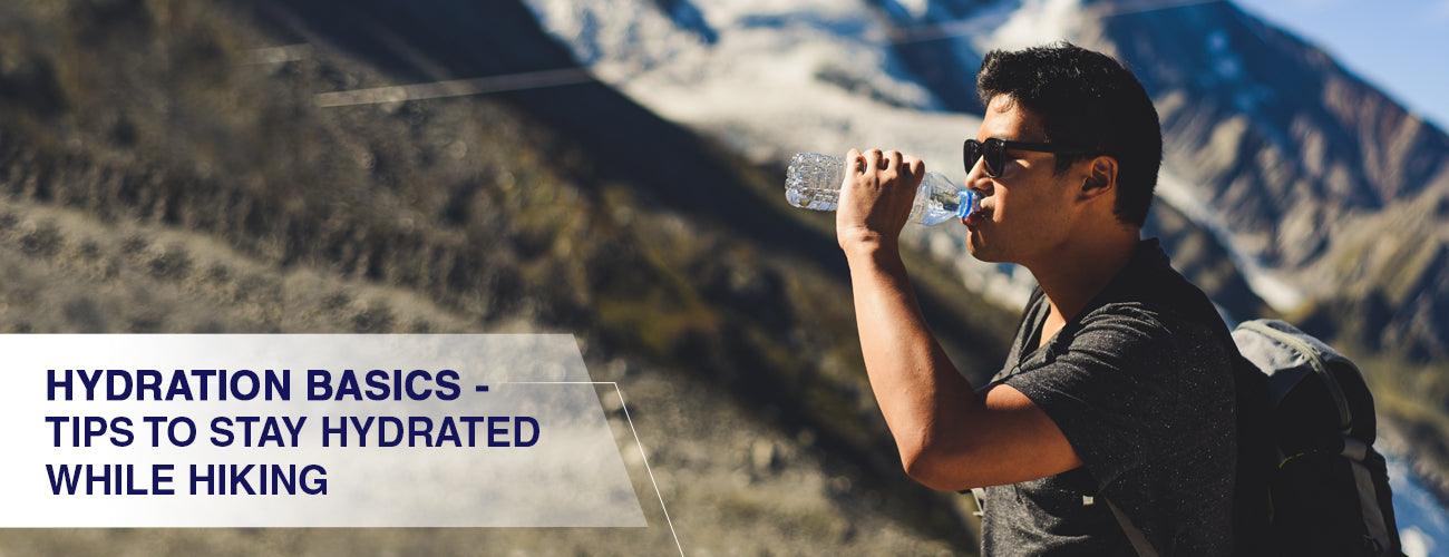 Hydration Basics - Tips To Stay Hydrated While Hiking - Adventure HQ