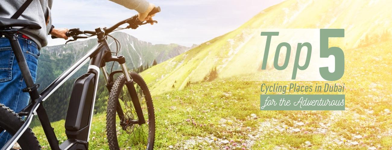 Top 5 Cycling Places in Dubai for the Adventurous - Adventure HQ
